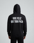 Felpa "Vive Feliz Que Todo Pasa"