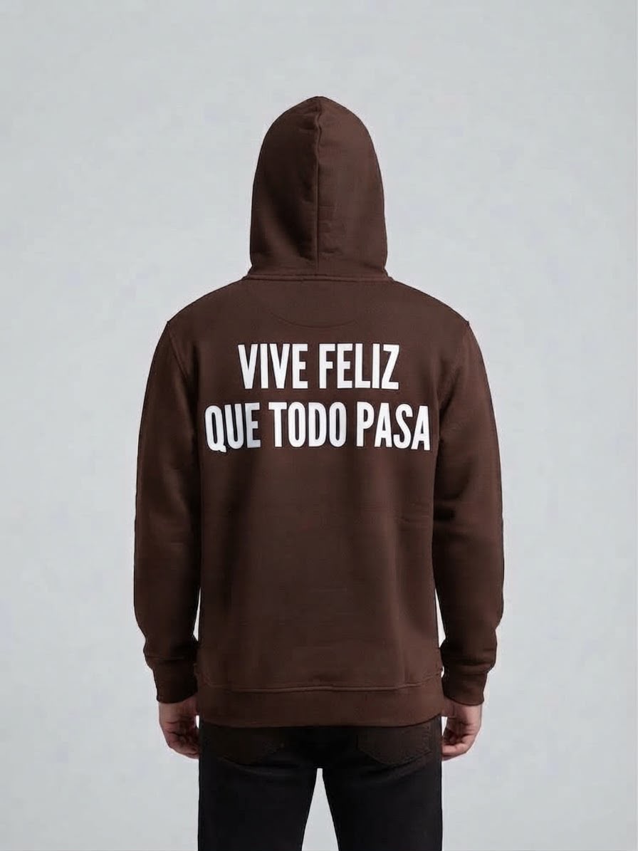 Felpa "Vive Feliz Que Todo Pasa"