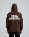 Felpa "Vive Feliz Que Todo Pasa"