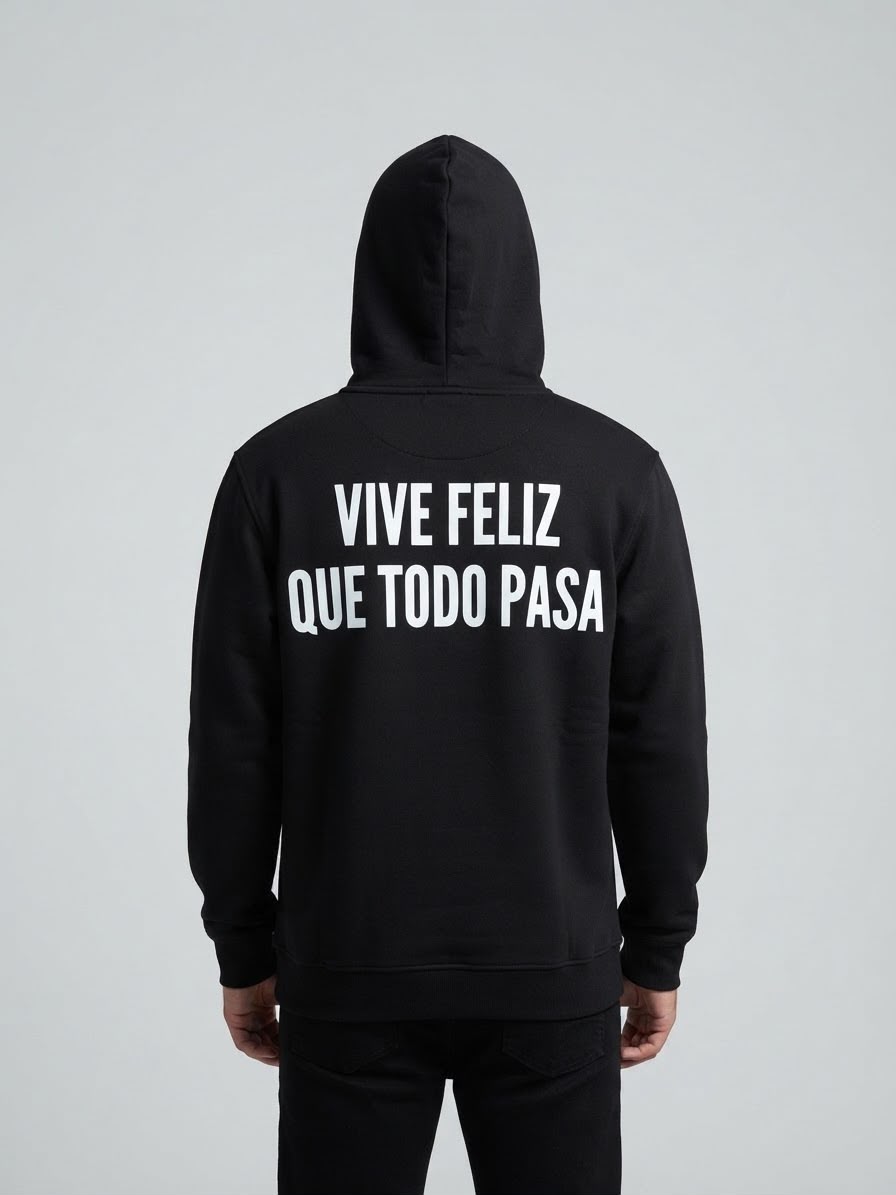 Felpa "Vive Feliz Que Todo Pasa"